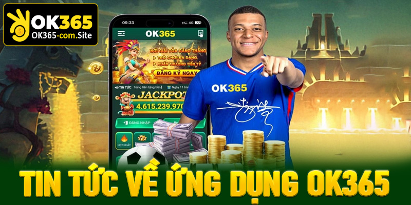 Những tin tức mới nhất liên quan tới ứng dụng OK365
