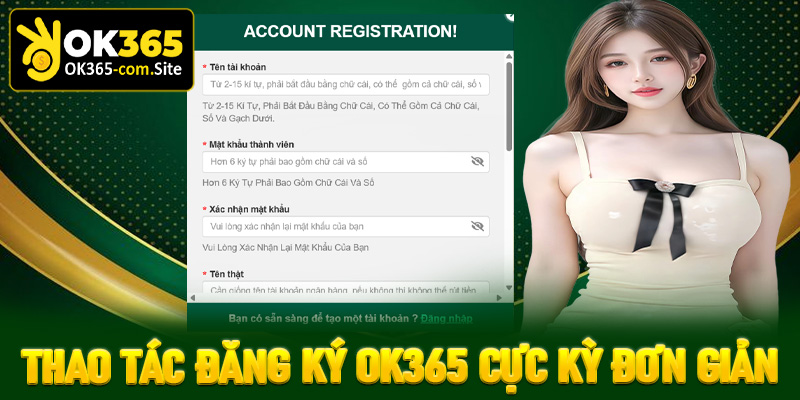 Các thao tác đăng ký OK365 cực kỳ đơn giản